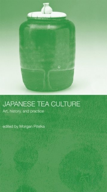 Morgan Pitelka - Japanese Tea Culture, E-bok