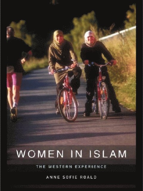 Anne-Sofie Roald - Women in Islam, E-bok
