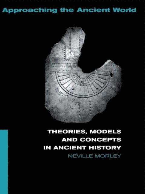 Neville Morley - Theories, Models and Concepts in Ancient History, E-bok