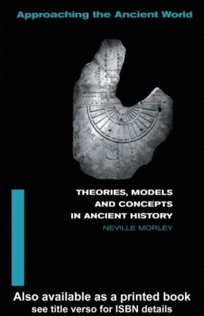 Neville Morley - Theories, Models and Concepts in Ancient History, E-bok