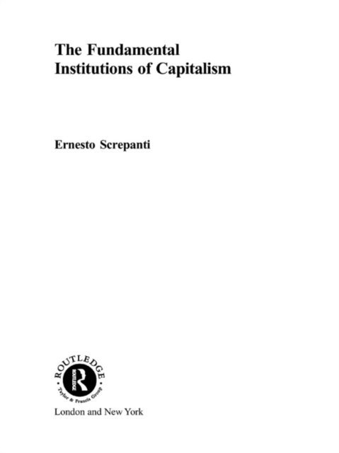Ernesto Screpanti - Fundamental Institutions of Capitalism, E-bok