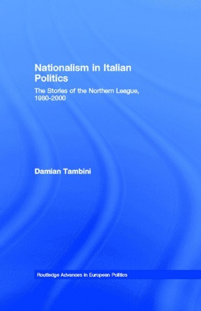 Damian Tambini - Nationalism in Italian Politics, E-bok