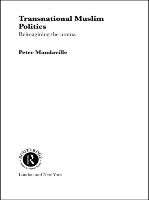 Peter G. Mandaville - Transnational Muslim Politics, E-bok