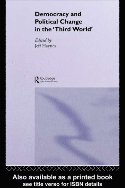 Jeff Haynes - Democracy and Political Change in the Third World, E-bok