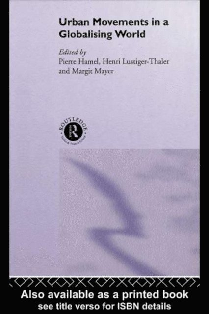 Margit Mayer, Henri Lustiger-Thaler, Pierre Hamel - Urban Movements in a Globalising World, E-bok