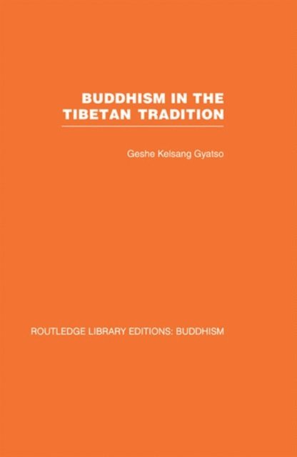 Geshe Kelsang Gyatso - Buddhism in the Tibetan Tradition, E-bok
