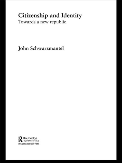 John Schwarzmantel - Citizenship and Identity, E-bok