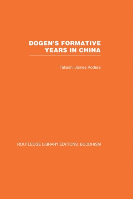 Takashi James Kodera - Dogen's Formative Years, E-bok
