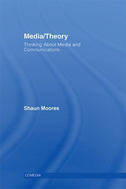Shaun Moores - Media/Theory, E-bok