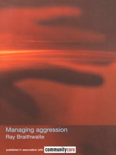 Ray Braithwaite - Managing Aggression, E-bok