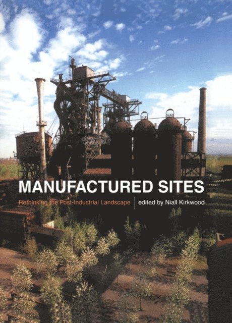 Niall Kirkwood - Manufactured Sites, E-bok