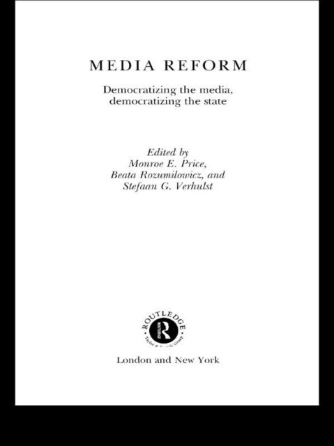 Stefaan G. Verhulst, Beata Rozumilowicz, Monroe E. Price - Media Reform, E-bok