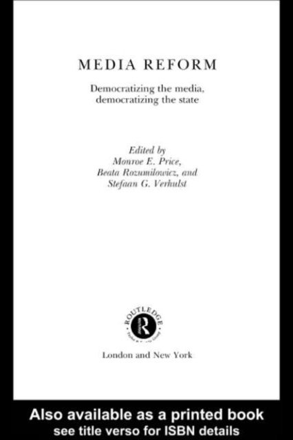 Stefaan G. Verhulst, Beata Rozumilowicz, Monroe E. Price - Media Reform, E-bok