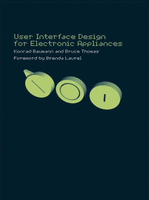 Bruce Thomas, Konrad Baumann - User Interface Design of Electronic Appliances, E-bok