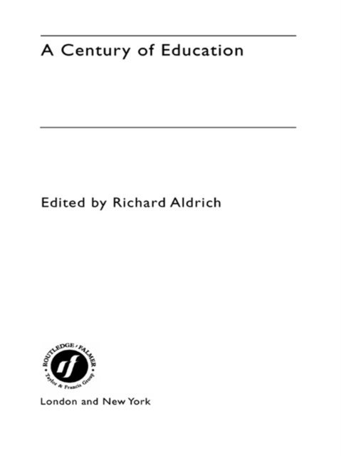 Richard Aldrich - Century of Education, E-bok
