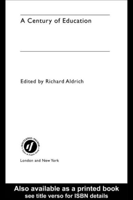 Richard Aldrich - Century of Education, E-bok