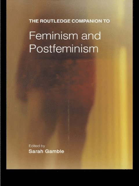 Sarah Gamble - Routledge Companion to Feminism and Postfeminism, E-bok