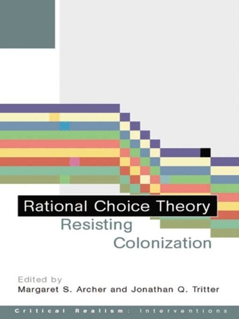 Jonathan Q. Tritter, Margaret S. Archer - Rational Choice Theory, E-bok
