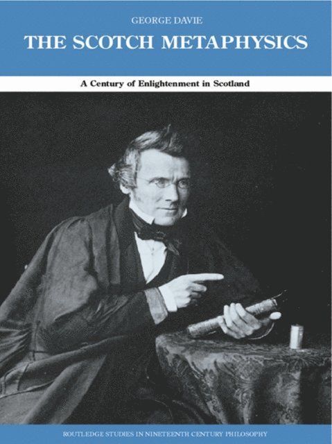 George E. Davie - Scotch Metaphysics, E-bok