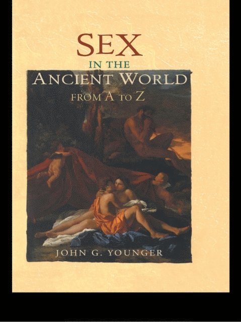 John Younger - Sex in the Ancient World from A to Z, E-bok