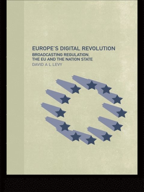 David Levy - Europe's Digital Revolution, E-bok