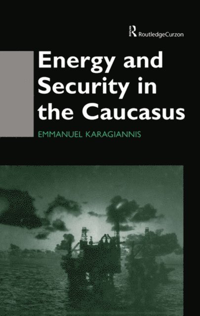 Emmanuel Karagiannis - Energy and Security in the Caucasus, E-bok