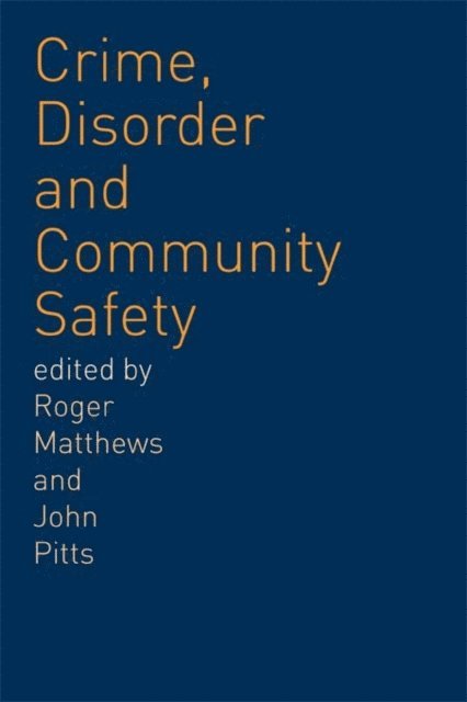 John Pitts, Roger Matthews - Crime, Disorder and Community Safety, E-bok