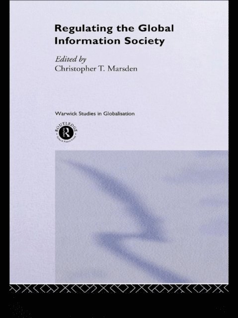 Christopher Marsden - Regulating the Global Information Society, E-bok