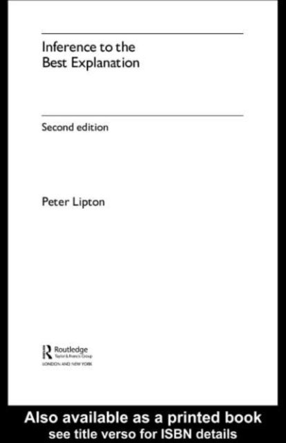 Peter Lipton - Inference to the Best Explanation, E-bok. Tillgänglighet: Lägg i varukorg