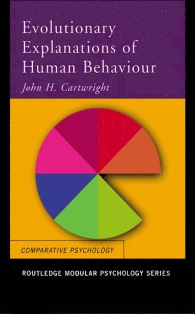 John H. Cartwright - Evolutionary Explanations of Human Behaviour, E-bok