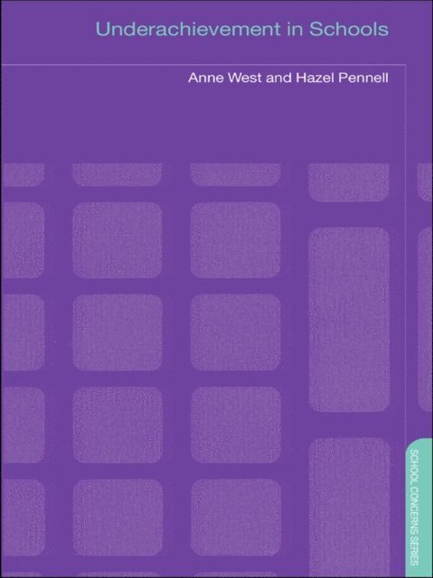 Anne West, Hazel Pennell - Underachievement in Schools, E-bok