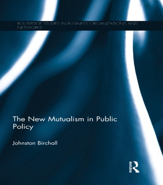 Johnston Birchall - New Mutualism in Public Policy, E-bok