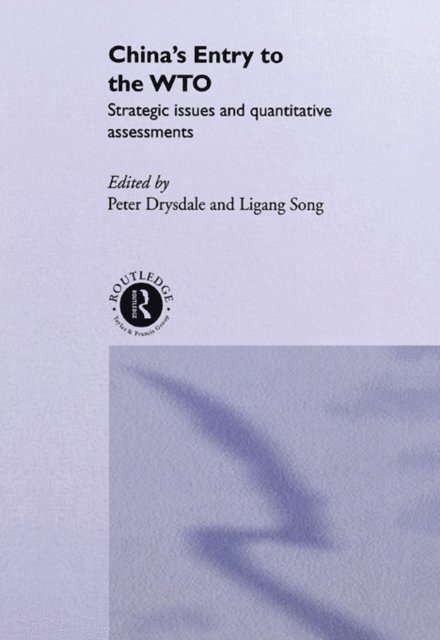 Ligang Song, Peter Drysdale - China's Entry into the World Trade Organisation, E-bok