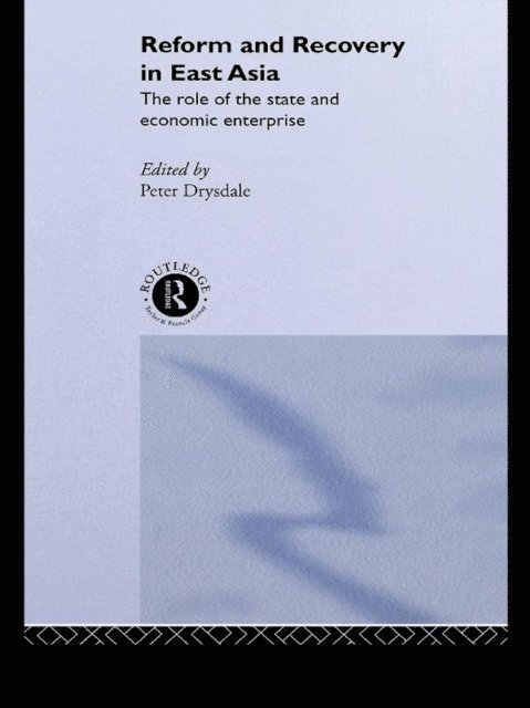 Peter Drysdale - Reform and Recovery in East Asia, E-bok