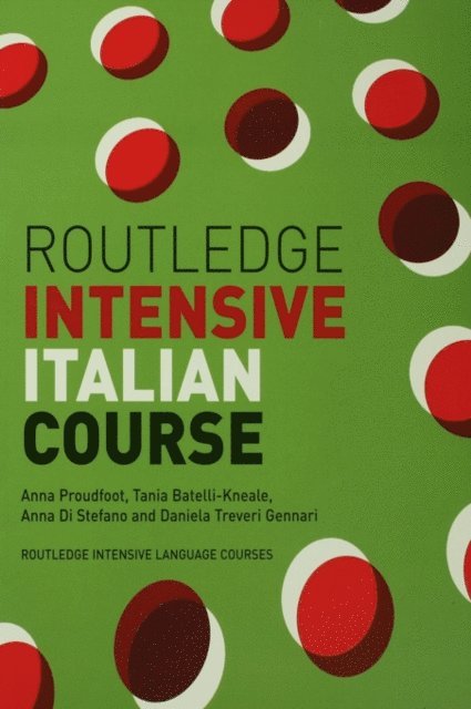 Anna Di Stefano, Daniela Treveri Gennari, Tania Batelli Kneale, Anna Proudfoot - Routledge Intensive Italian Course, E-bok
