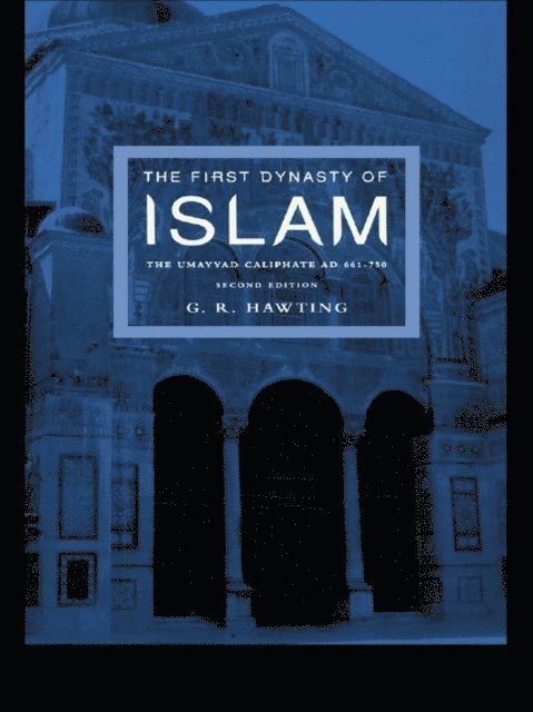 G. R Hawting - First Dynasty of Islam, E-bok