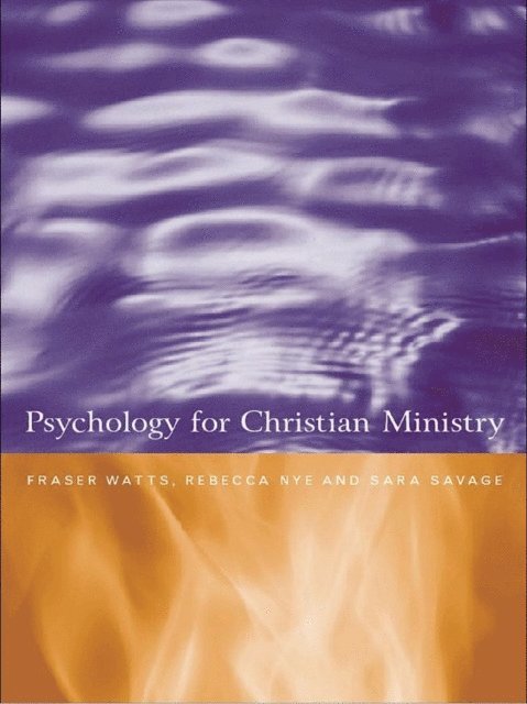 Fraser Watts, Sara Savage, Rebecca Nye - Psychology for Christian Ministry, E-bok