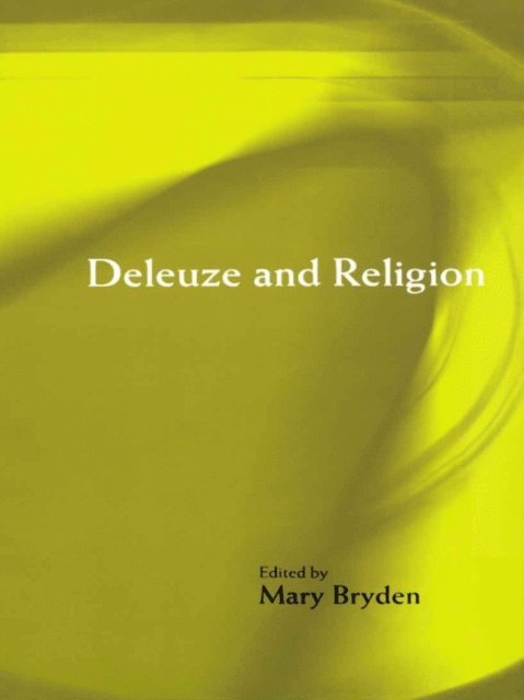 Mary Bryden - Deleuze and Religion, E-bok