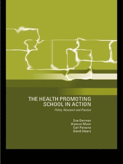 David Stears, Carl Parsons, Alysoun Moon, Susan Denman - Health Promoting School, E-bok