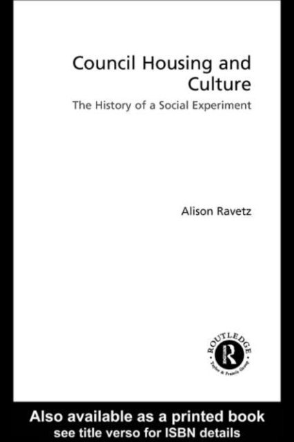 Alison Ravetz - Council Housing and Culture, E-bok