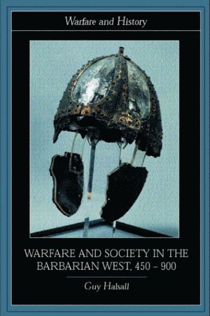 Guy Halsall - Warfare and Society in the Barbarian West 450-900, E-bok