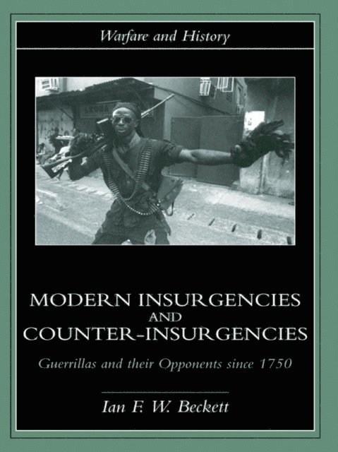 Ian F. Beckett - Modern Insurgencies and Counter-Insurgencies, E-bok