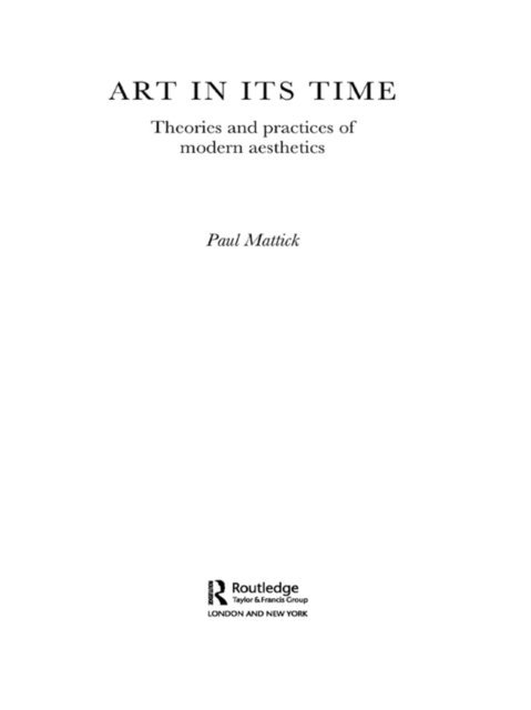Paul Mattick - Art In Its Time, E-bok