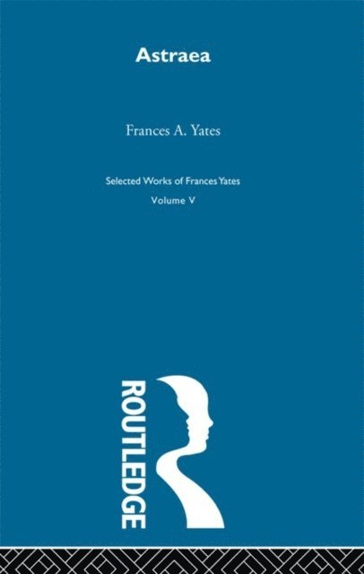 Frances A. Yates - Astraea - Yates, E-bok