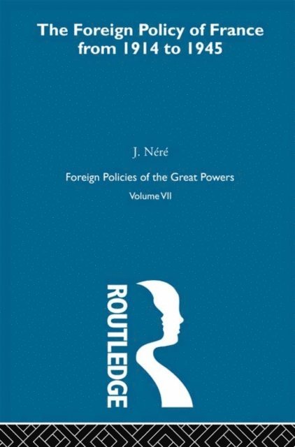 Nere - Foreign Pol France 1914-45 V7, E-bok