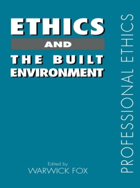 Warwick Fox - Ethics and the Built Environment, E-bok
