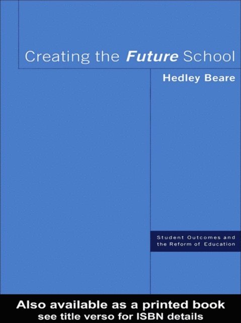 Hedley Beare - Creating the Future School, E-bok
