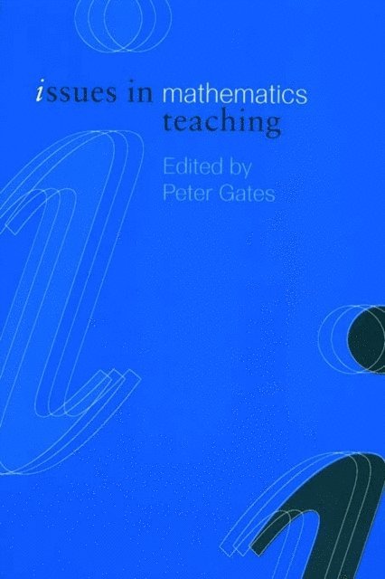 Peter Gates - Issues in Mathematics Teaching, E-bok