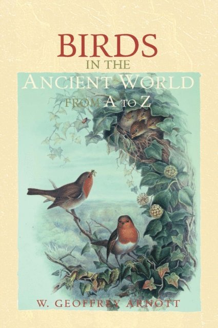 W. Geoffrey Arnott - Birds in the Ancient World from A to Z, E-bok