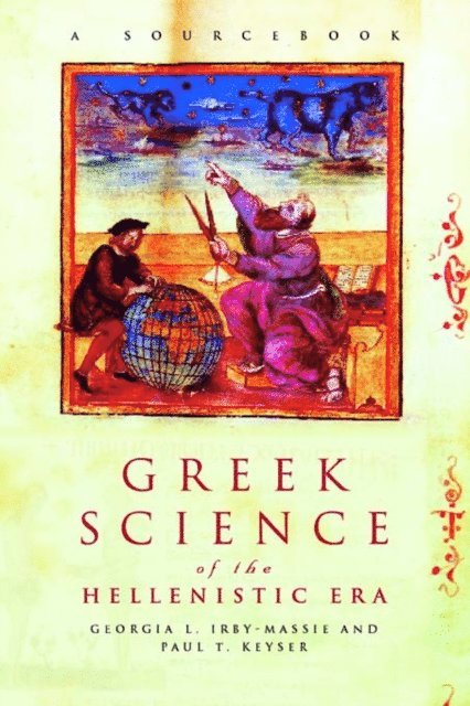 Paul T. Keyser, Georgia L. Irby-Massie - Greek Science of the Hellenistic Era, E-bok